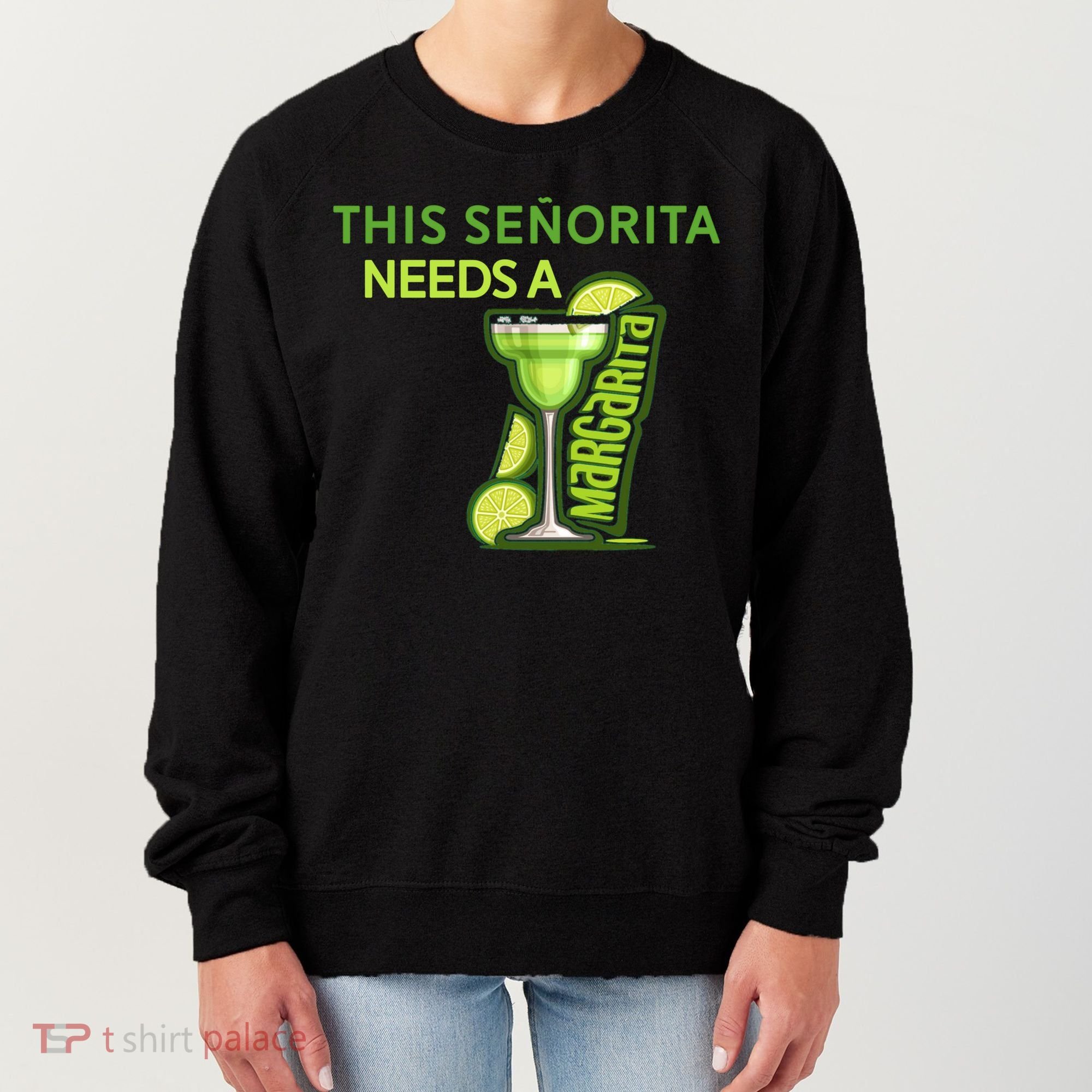 Señorita Needs A Margarita Cinco De Mayo Drinking Fiesta Women's Sweatshirt