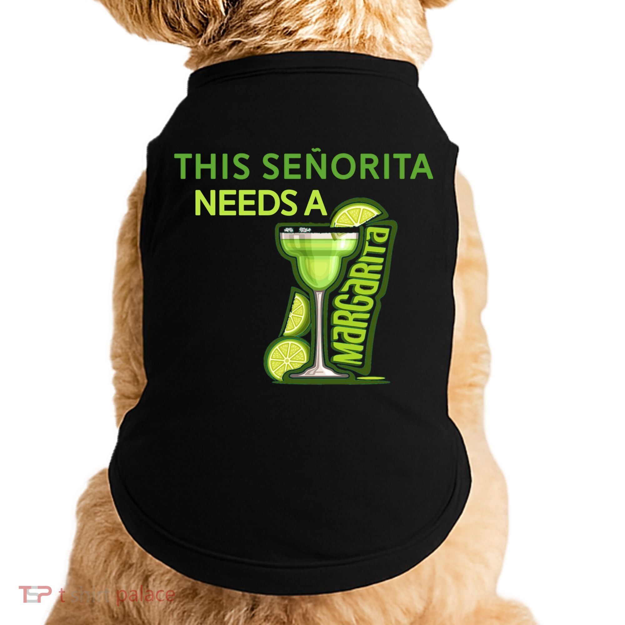 Señorita Needs A Margarita Cinco De Mayo Drinking Fiesta Doggie Tank