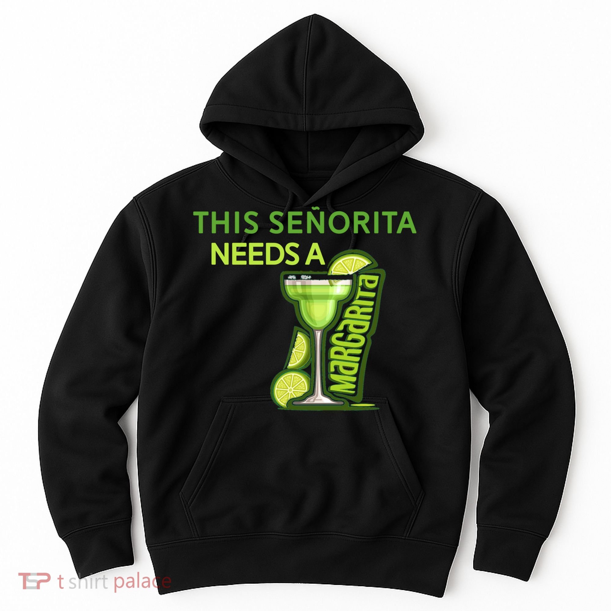 Señorita Needs A Margarita Cinco De Mayo Drinking Fiesta Hoodie