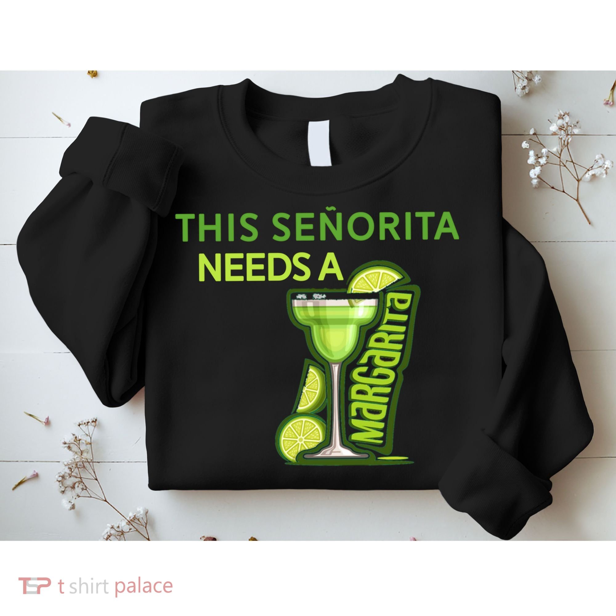 Señorita Needs A Margarita Cinco De Mayo Drinking Fiesta Sweatshirt
