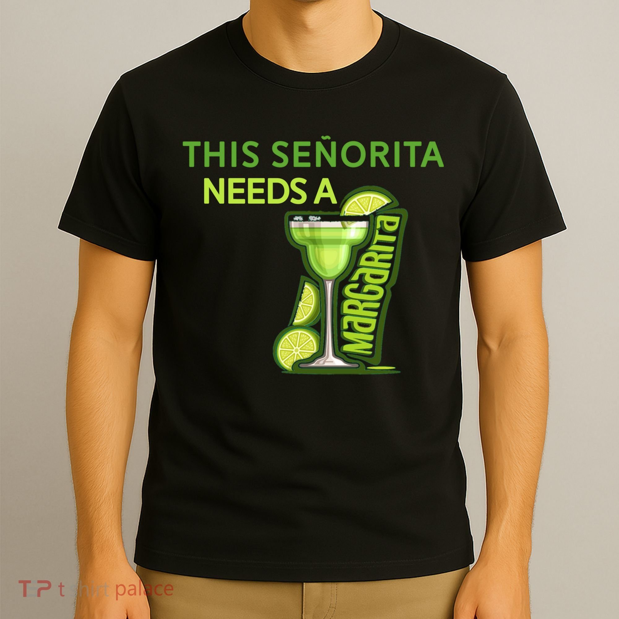 Señorita Needs A Margarita Cinco De Mayo Drinking Fiesta T-Shirt