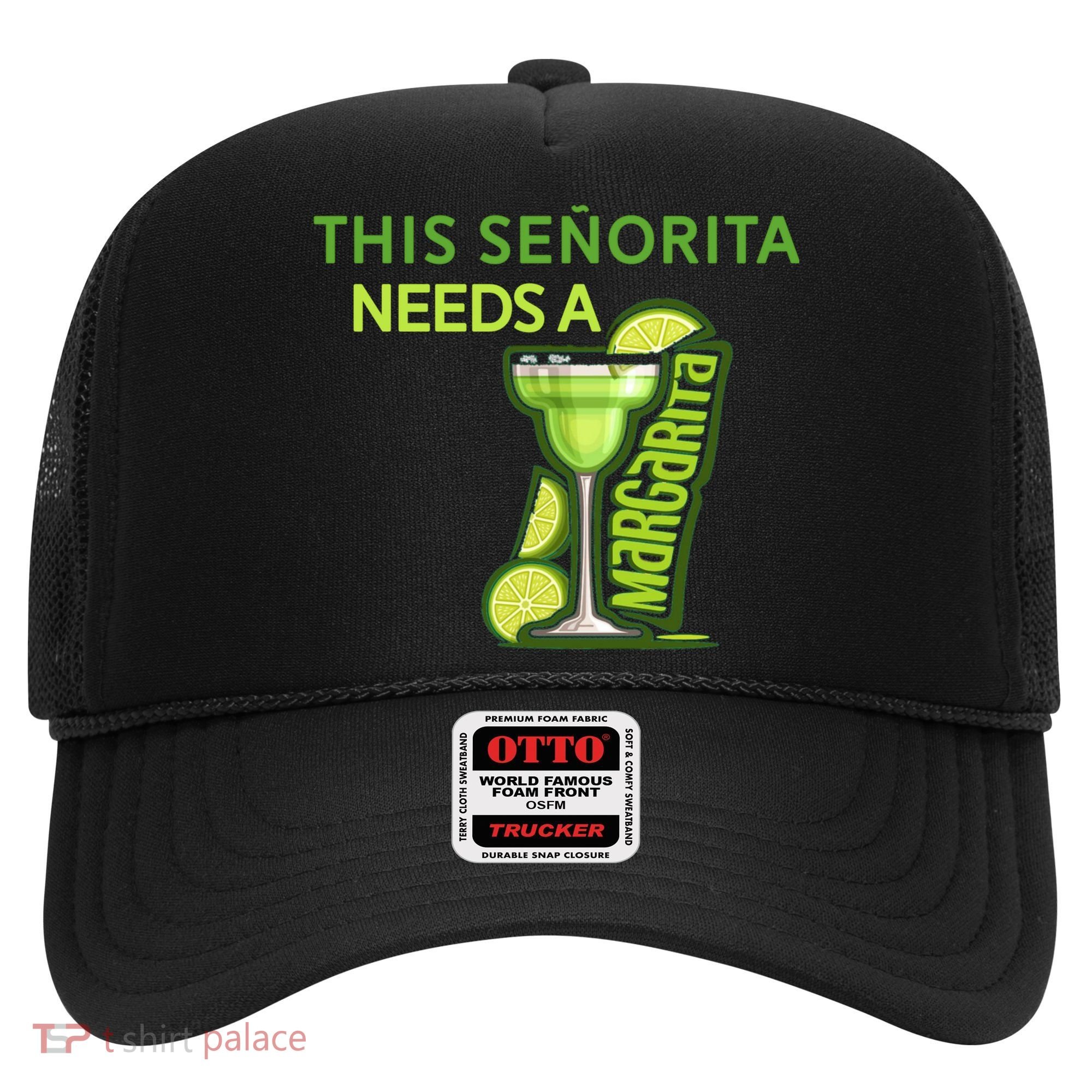 Señorita Needs A Margarita Cinco De Mayo Drinking Fiesta Hat