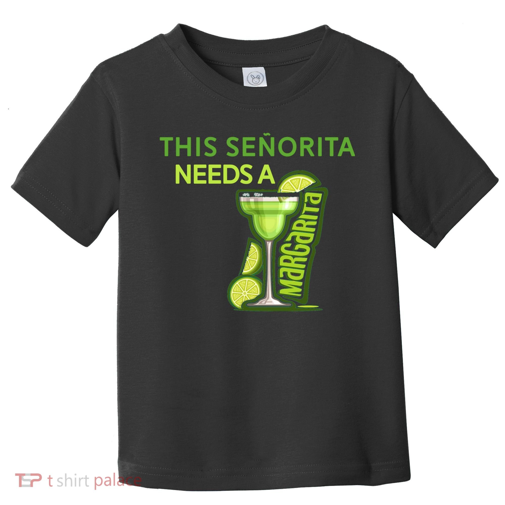 Señorita Needs A Margarita Cinco De Mayo Drinking Fiesta Toddler T-Shirt