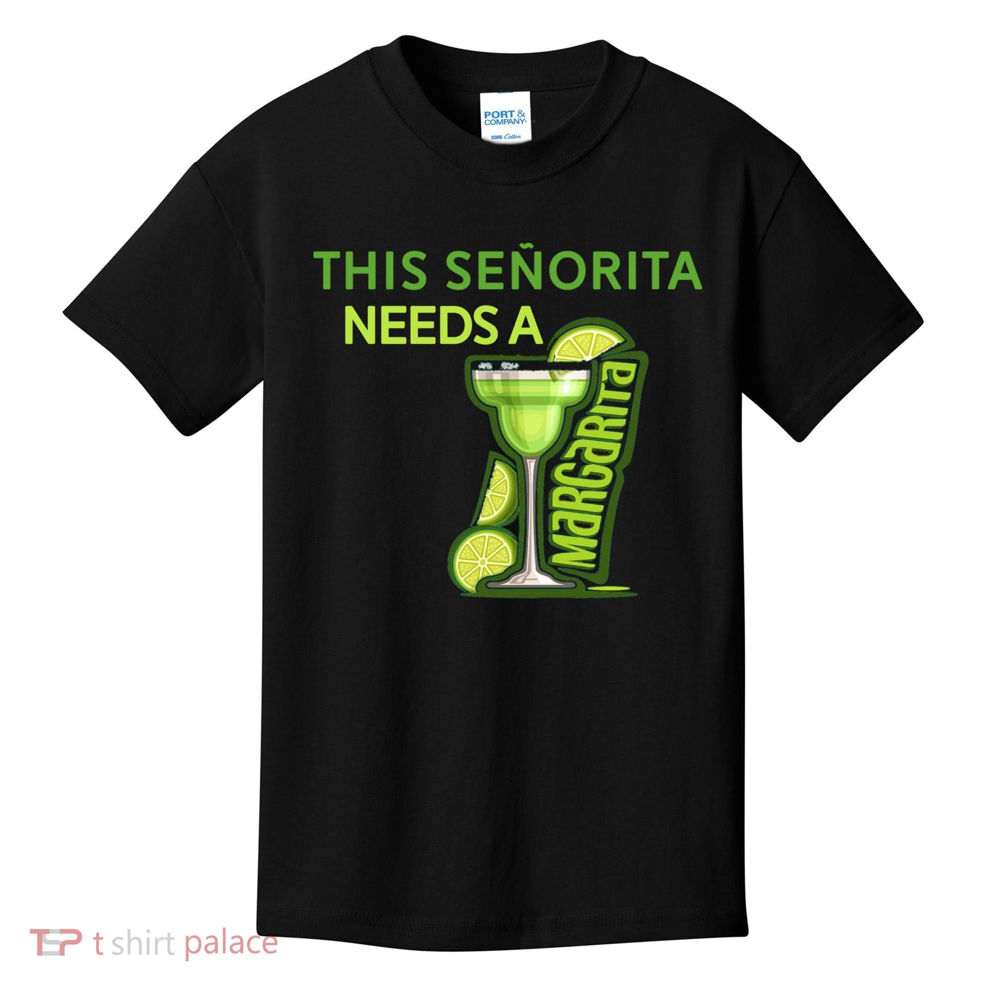 Señorita Needs A Margarita Cinco De Mayo Drinking Fiesta Kids T-Shirt