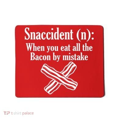 Snaccident Definition Bacon Mousepad