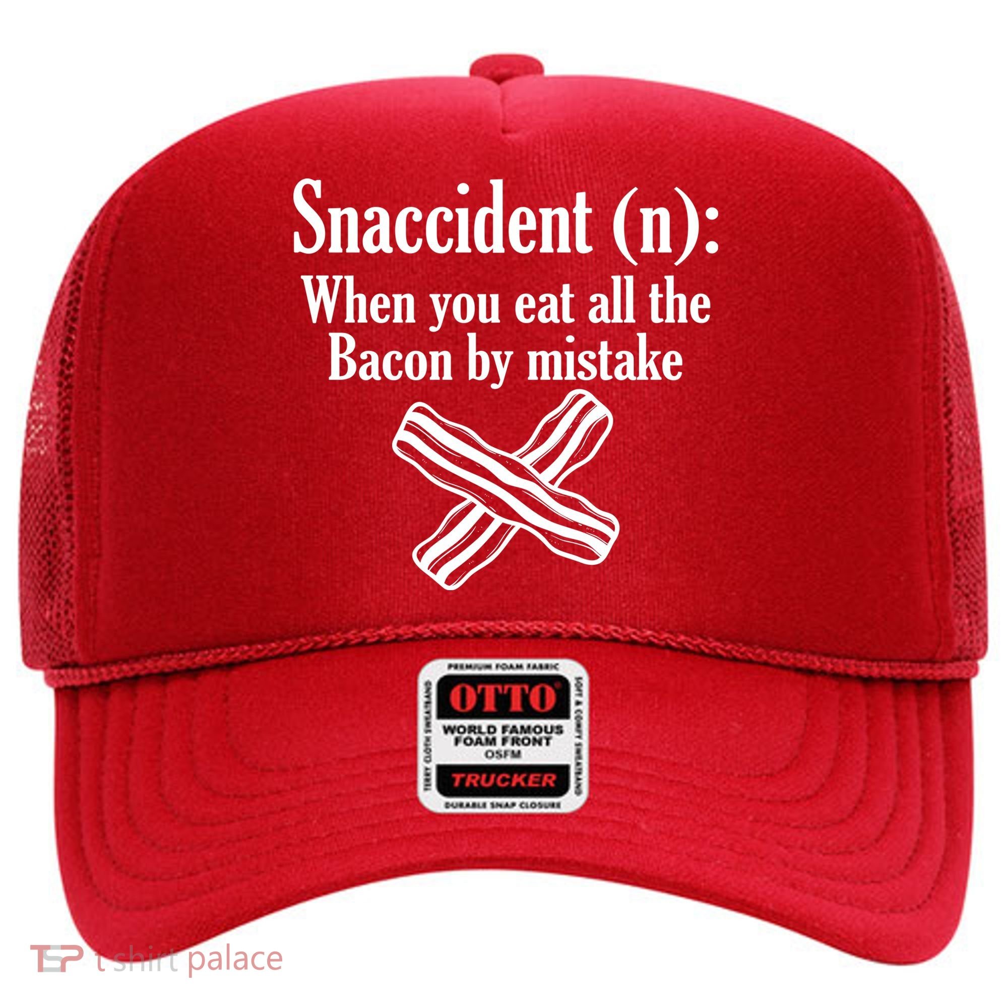 Snaccident Definition Bacon Hat