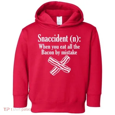 Snaccident Definition Bacon Toddler Hoodie