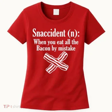 Snaccident Definition Bacon Women's T-Shirt