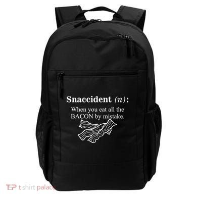 Snaccident Definition When You Eat All The Bacon Backpack
