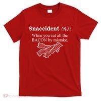 Snaccident Definition When You Eat All The Bacon T-Shirt thumb 0