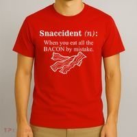 Snaccident Definition When You Eat All The Bacon T-Shirt thumb 3
