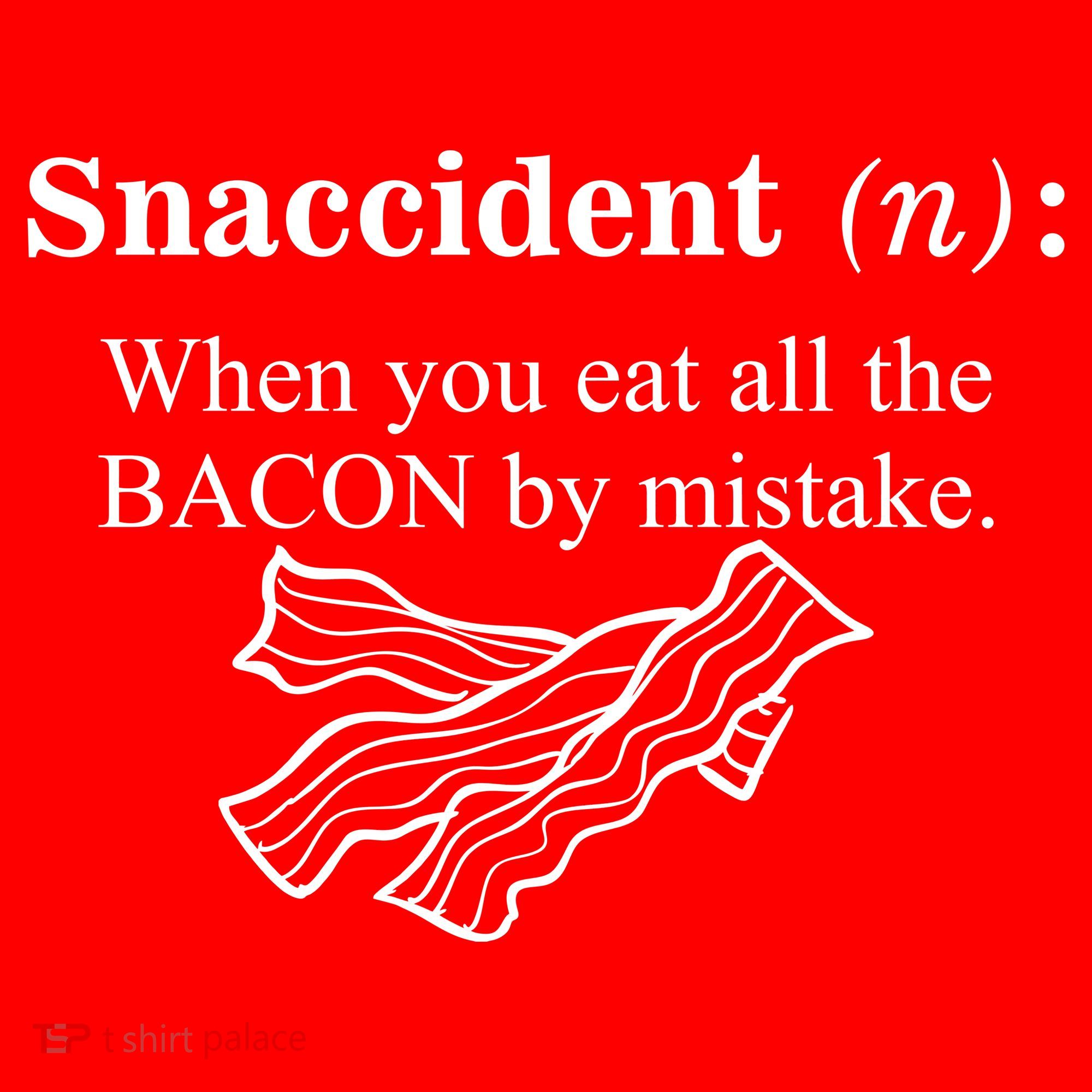 Snaccident Definition When You Eat All The Bacon Coaster
