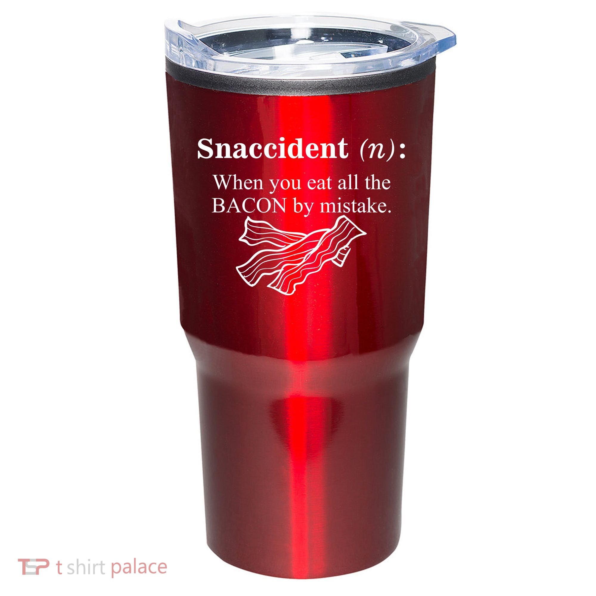 Snaccident Definition When You Eat All The Bacon Tumbler