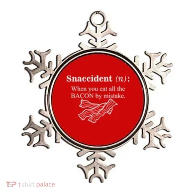 Snaccident Definition When You Eat All The Bacon Ornament