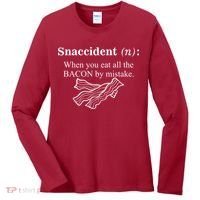 Snaccident Definition When You Eat All The Bacon Women's Long Sleeve Shirt thumb 0