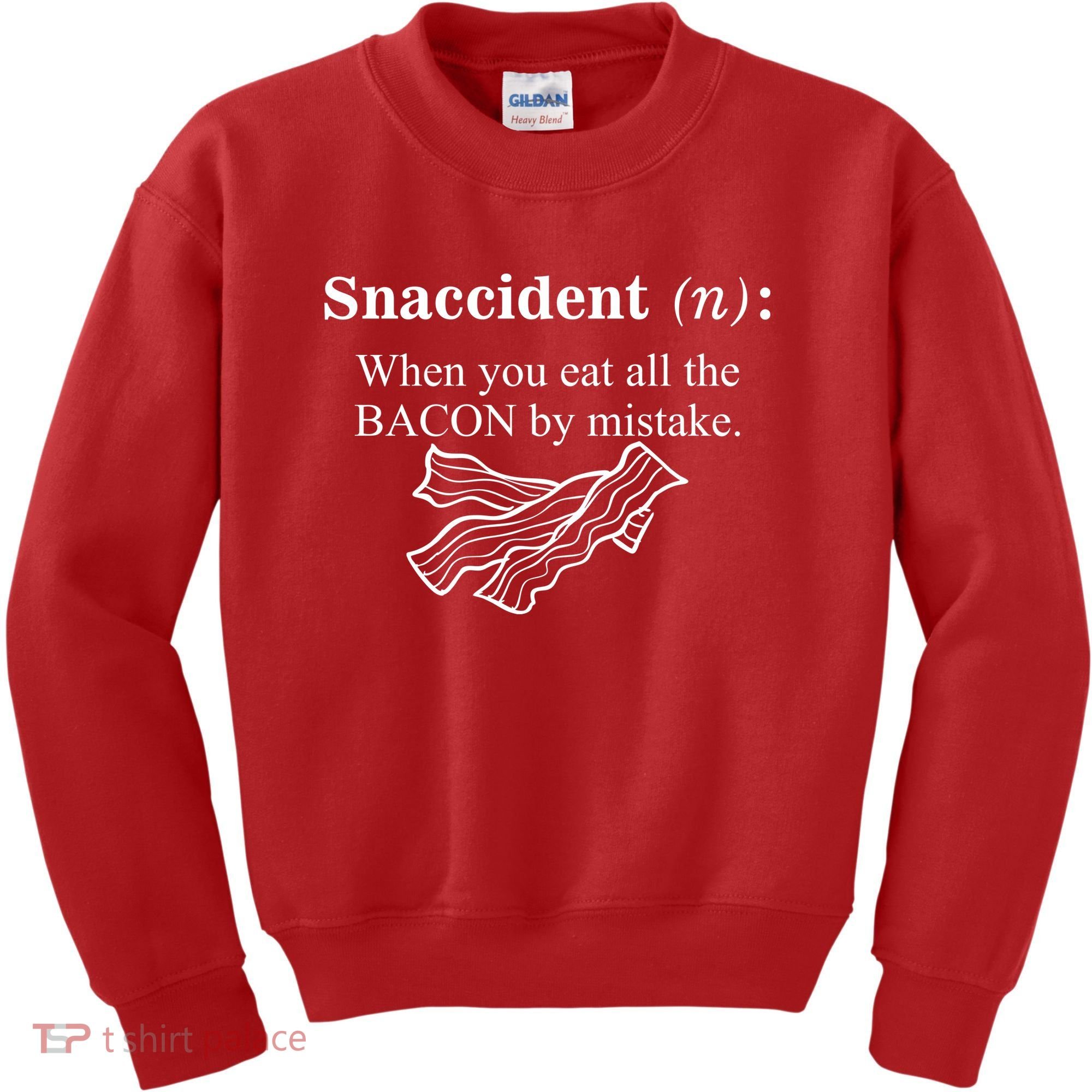Snaccident Definition When You Eat All The Bacon Kids Sweatshirt