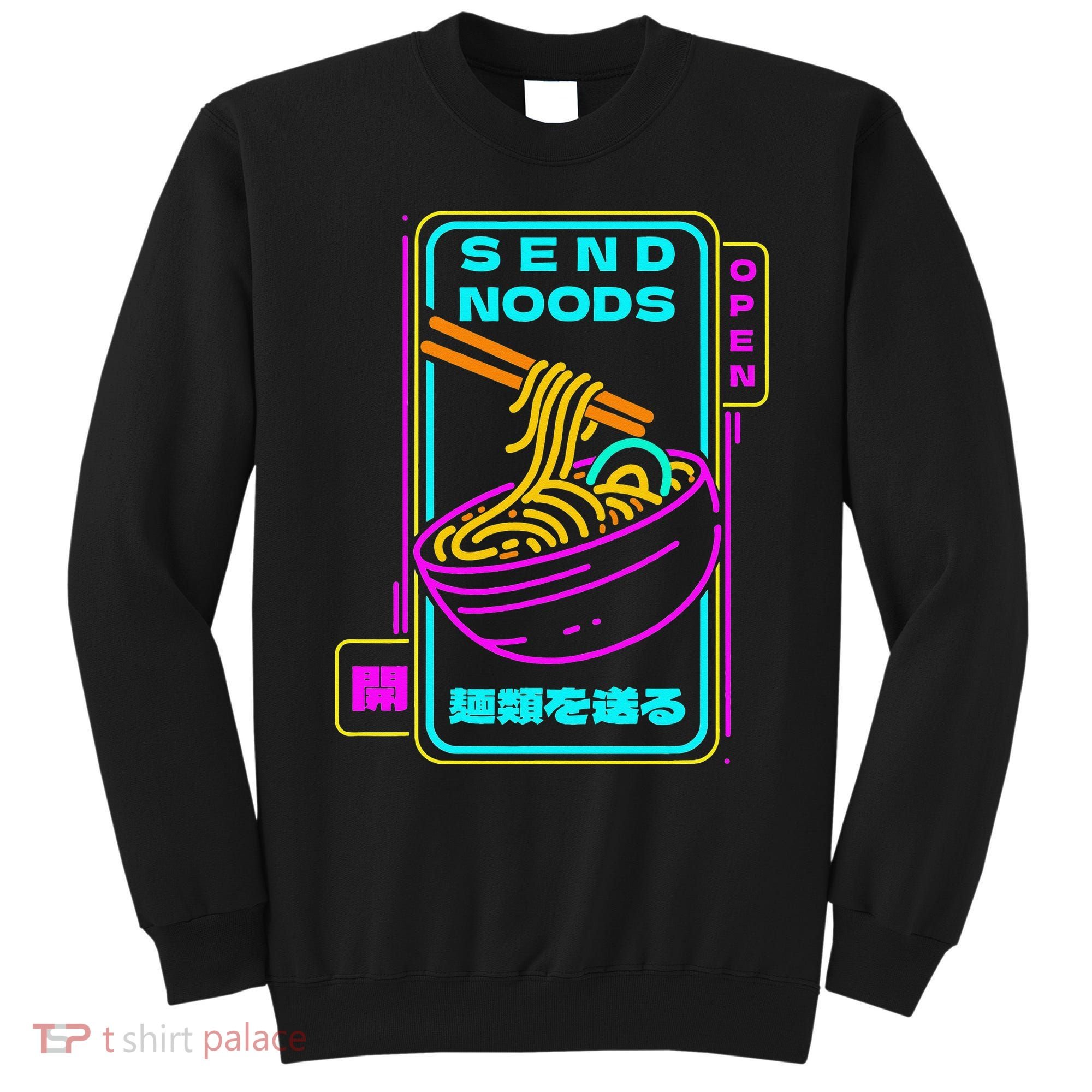 Send Noodle Bowl Funny Ra Noods Anime Japan Neon Glow Tee Sweatshirt