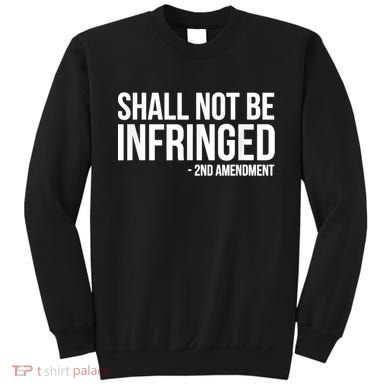 Shall Not Be Infringed 2nd Amendment Rights Sweatshirt