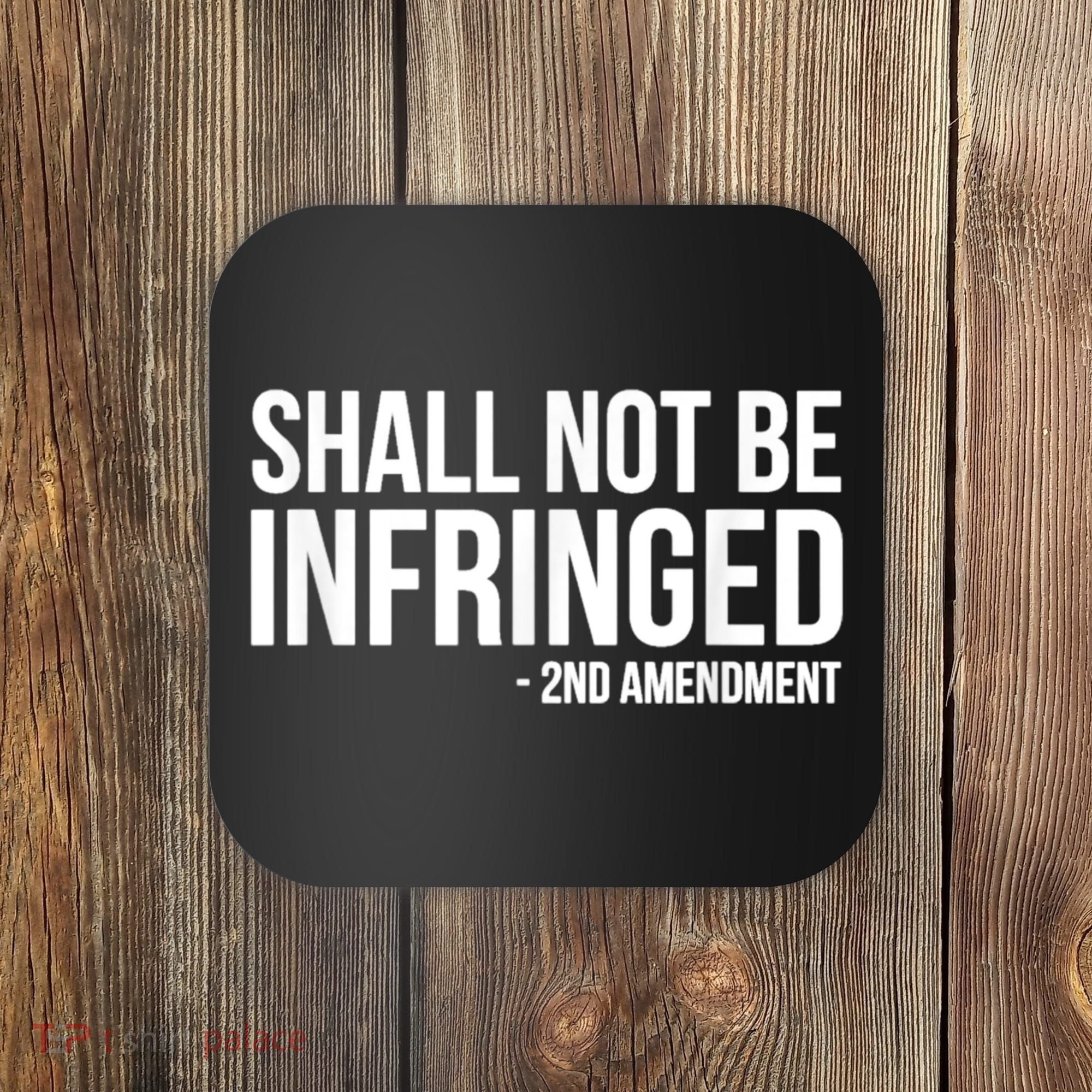 Shall Not Be Infringed 2nd Amendment Rights Coaster