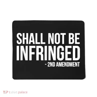 Shall Not Be Infringed 2nd Amendment Rights Mousepad
