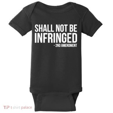 Shall Not Be Infringed 2nd Amendment Rights Baby Bodysuit