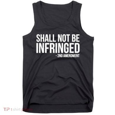 Shall Not Be Infringed 2nd Amendment Rights Tank Top