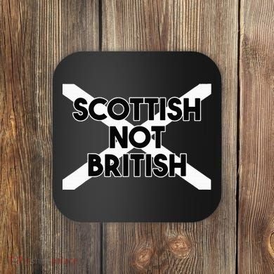 Scottish Not British Scottish Independence Coaster