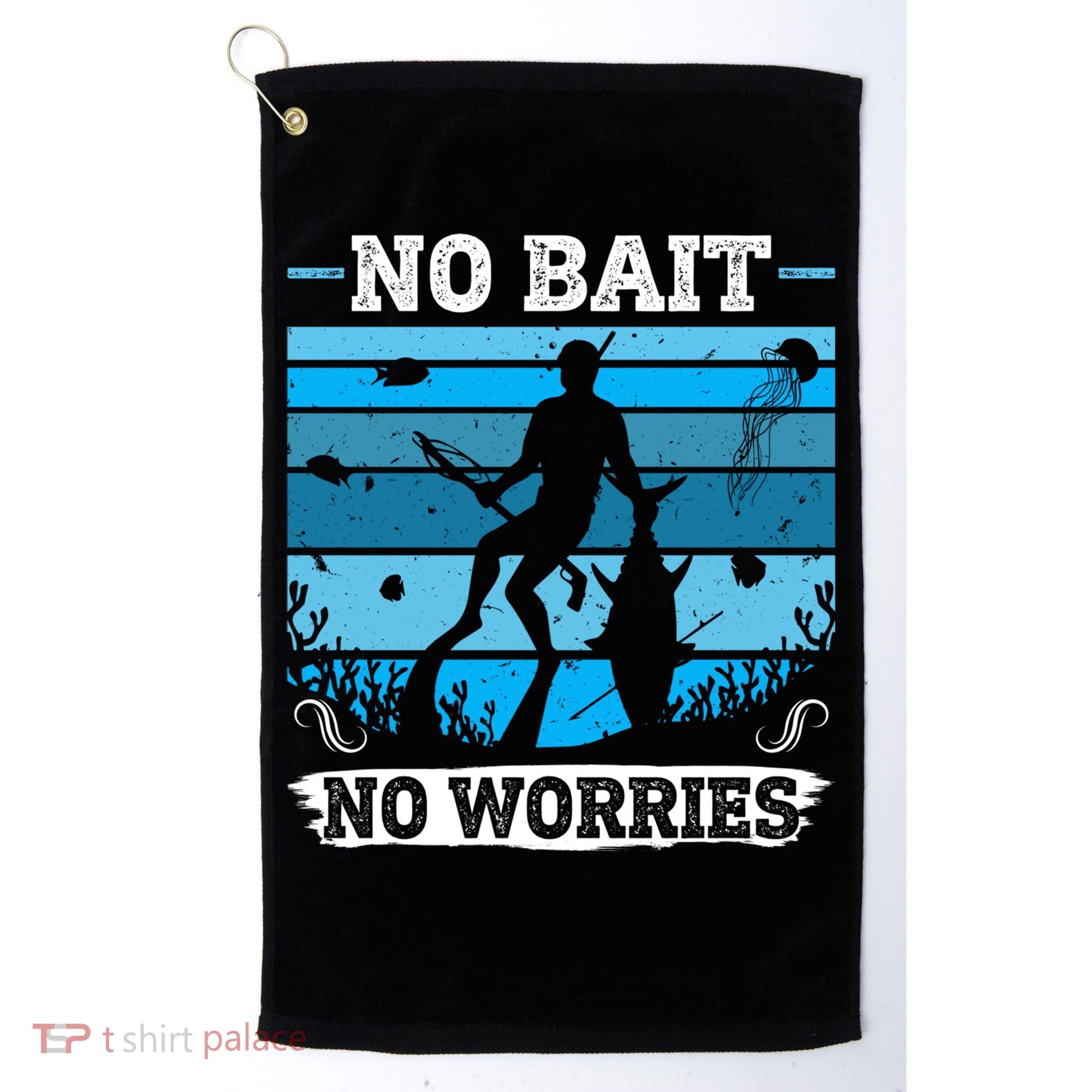 Spearfishing No Bait No Problem Dive Fish Hunt Spear Fishes Gift Golf Towel