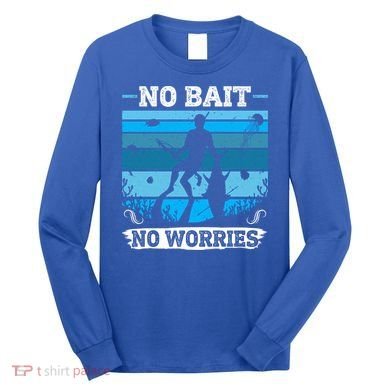 Spearfishing No Bait No Problem Dive Fish Hunt Spear Fishes Gift Long Sleeve Shirt