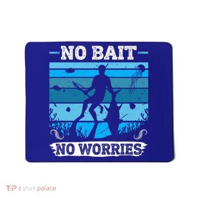 Spearfishing No Bait No Problem Dive Fish Hunt Spear Fishes Gift Mousepad