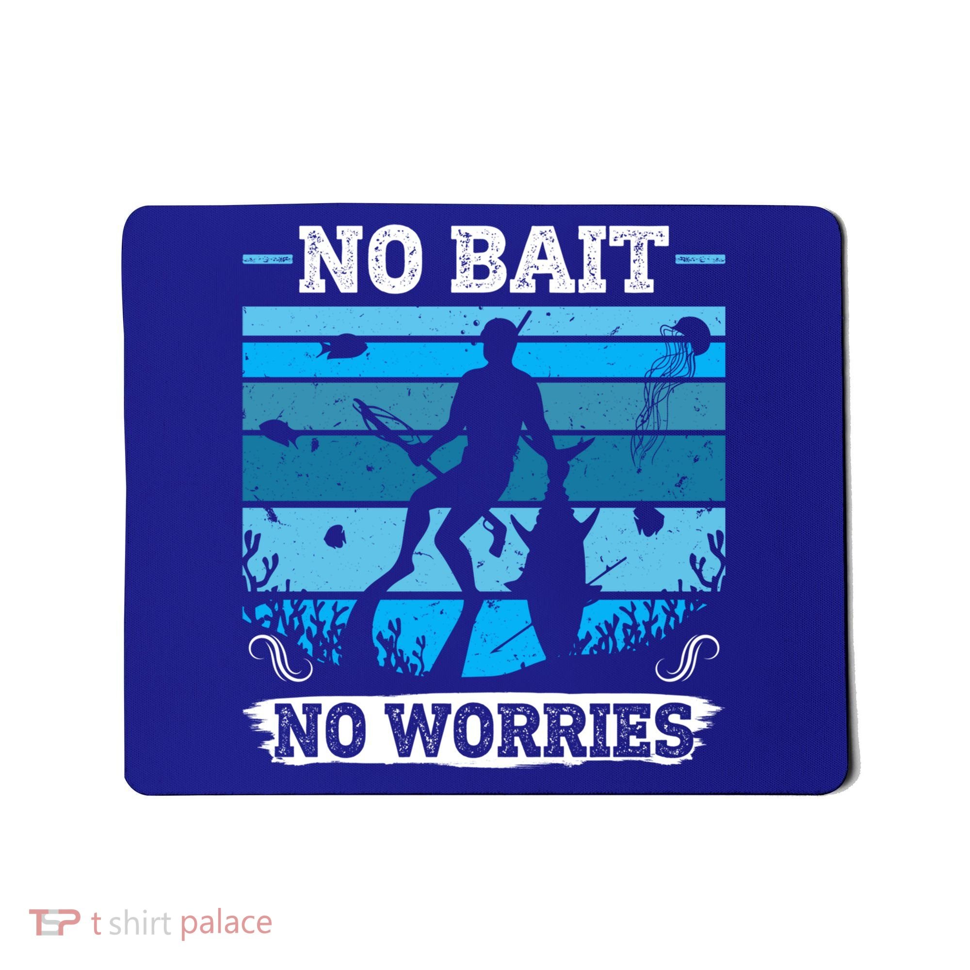 Spearfishing No Bait No Problem Dive Fish Hunt Spear Fishes Gift Mousepad