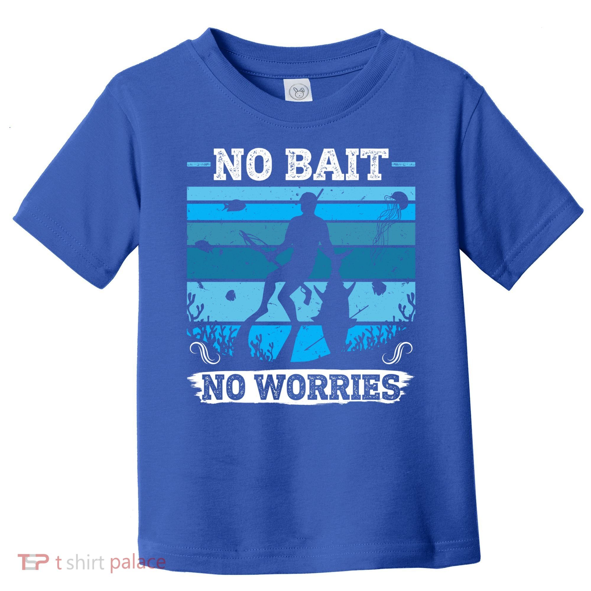 Spearfishing No Bait No Problem Dive Fish Hunt Spear Fishes Gift Toddler T-Shirt