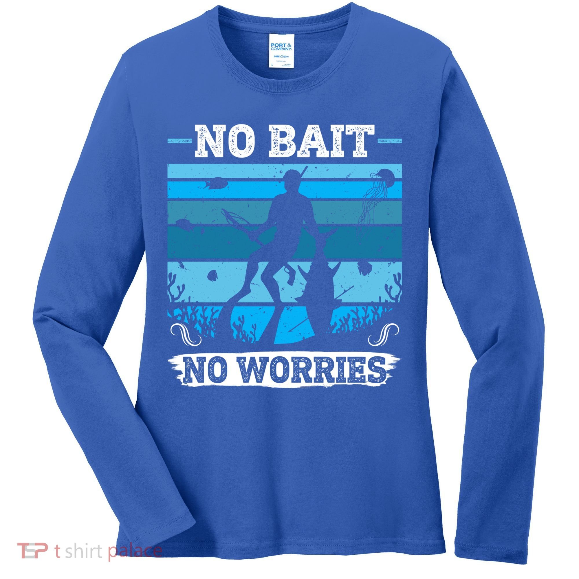 Spearfishing No Bait No Problem Dive Fish Hunt Spear Fishes Gift Women's Long Sleeve Shirt