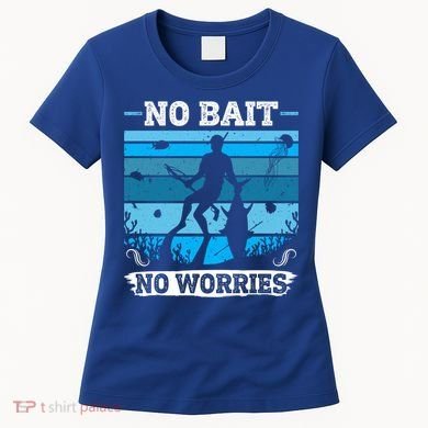 Spearfishing No Bait No Problem Dive Fish Hunt Spear Fishes Gift Women's T-Shirt