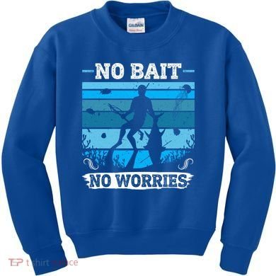 Spearfishing No Bait No Problem Dive Fish Hunt Spear Fishes Gift Kids Sweatshirt