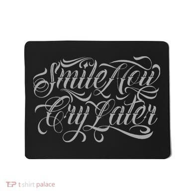 Smile Now Cry Later Tattoo Chicano Lettering Mousepad