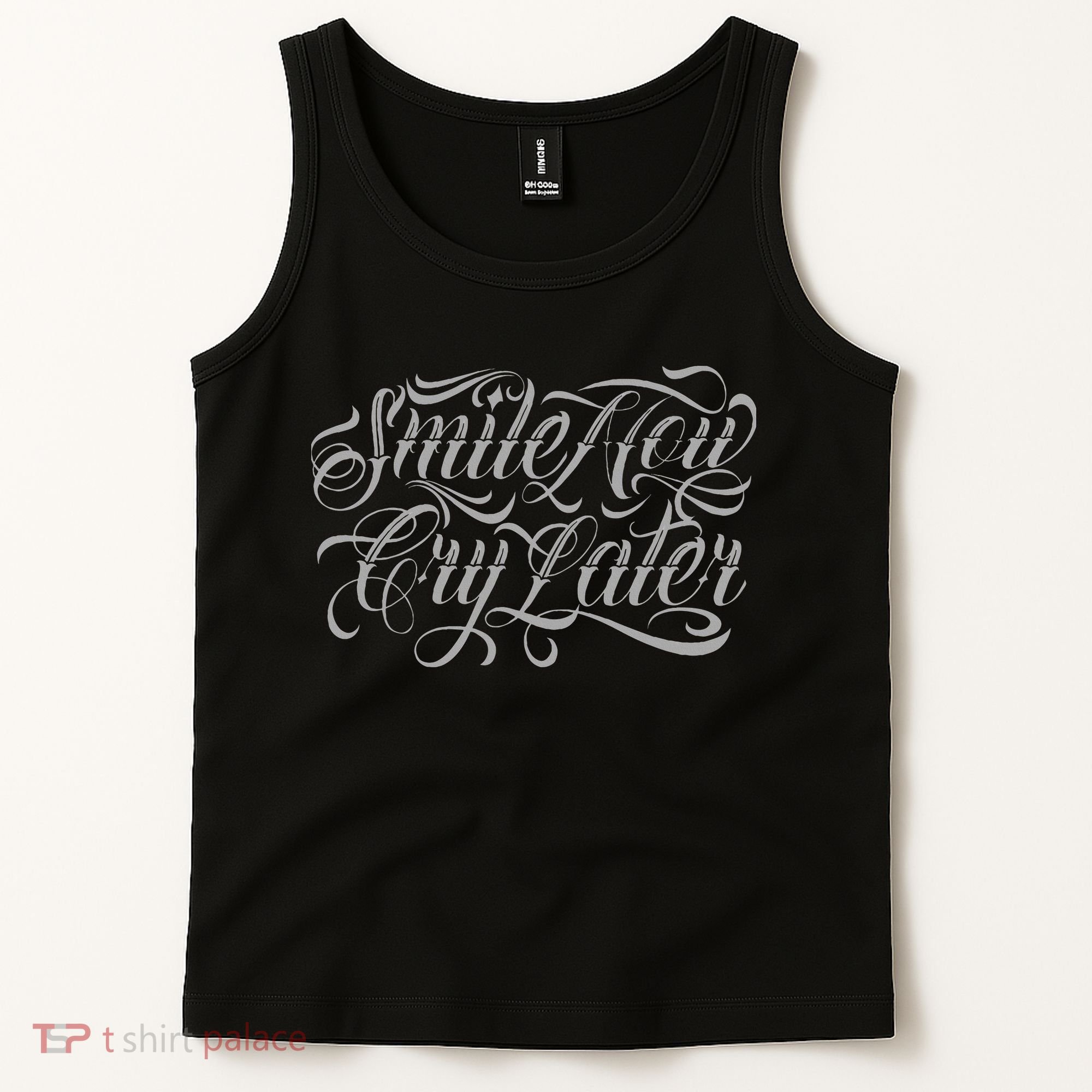 Smile Now Cry Later Tattoo Chicano Lettering Tank Top
