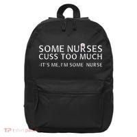 Some Nurses Cuss Too Much Its Me Im Some Nurse 16 in Basic Backpack thumb 0
