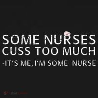 Some Nurses Cuss Too Much Its Me Im Some Nurse Women's T-Shirt thumb 6