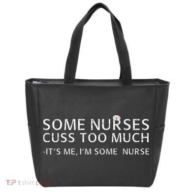 Some Nurses Cuss Too Much Its Me Im Some Nurse Tote Bag
