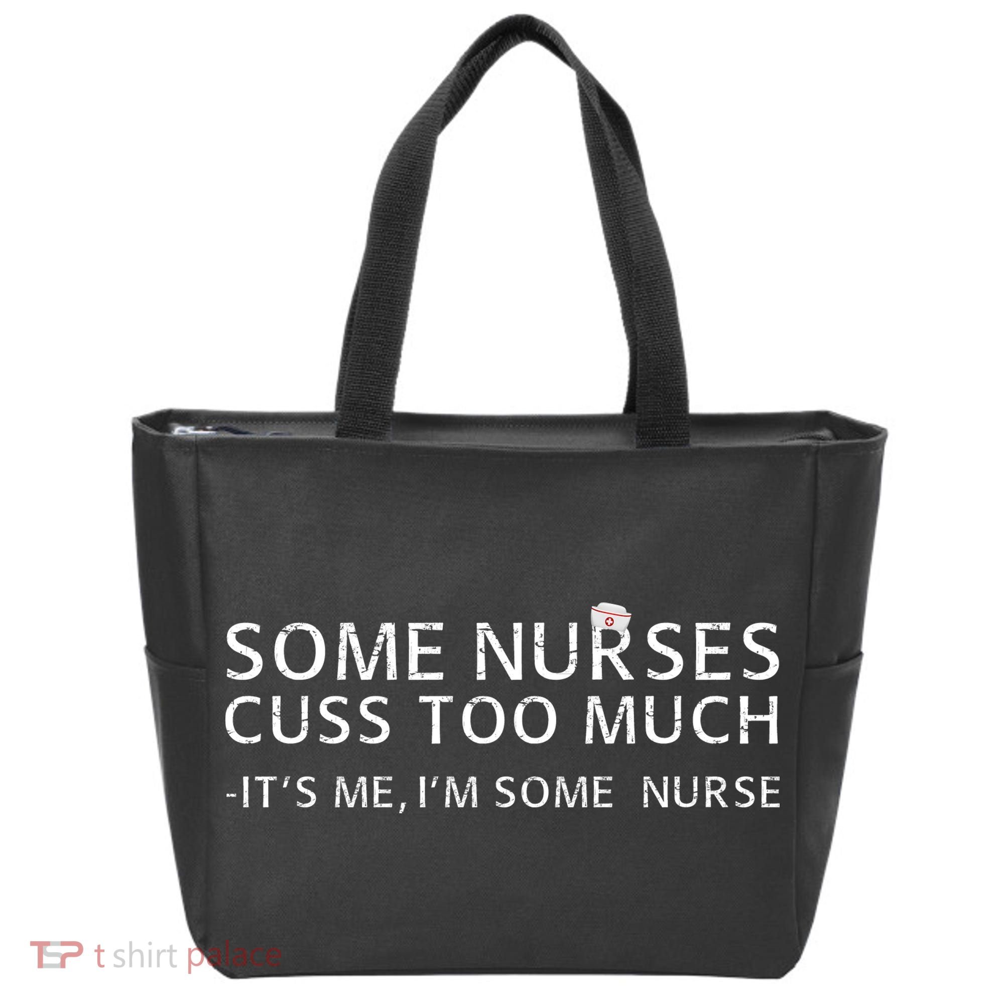 Some Nurses Cuss Too Much Its Me Im Some Nurse Tote Bag