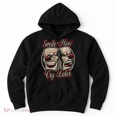Smile Now Cry Later Drama Masks Hoodie
