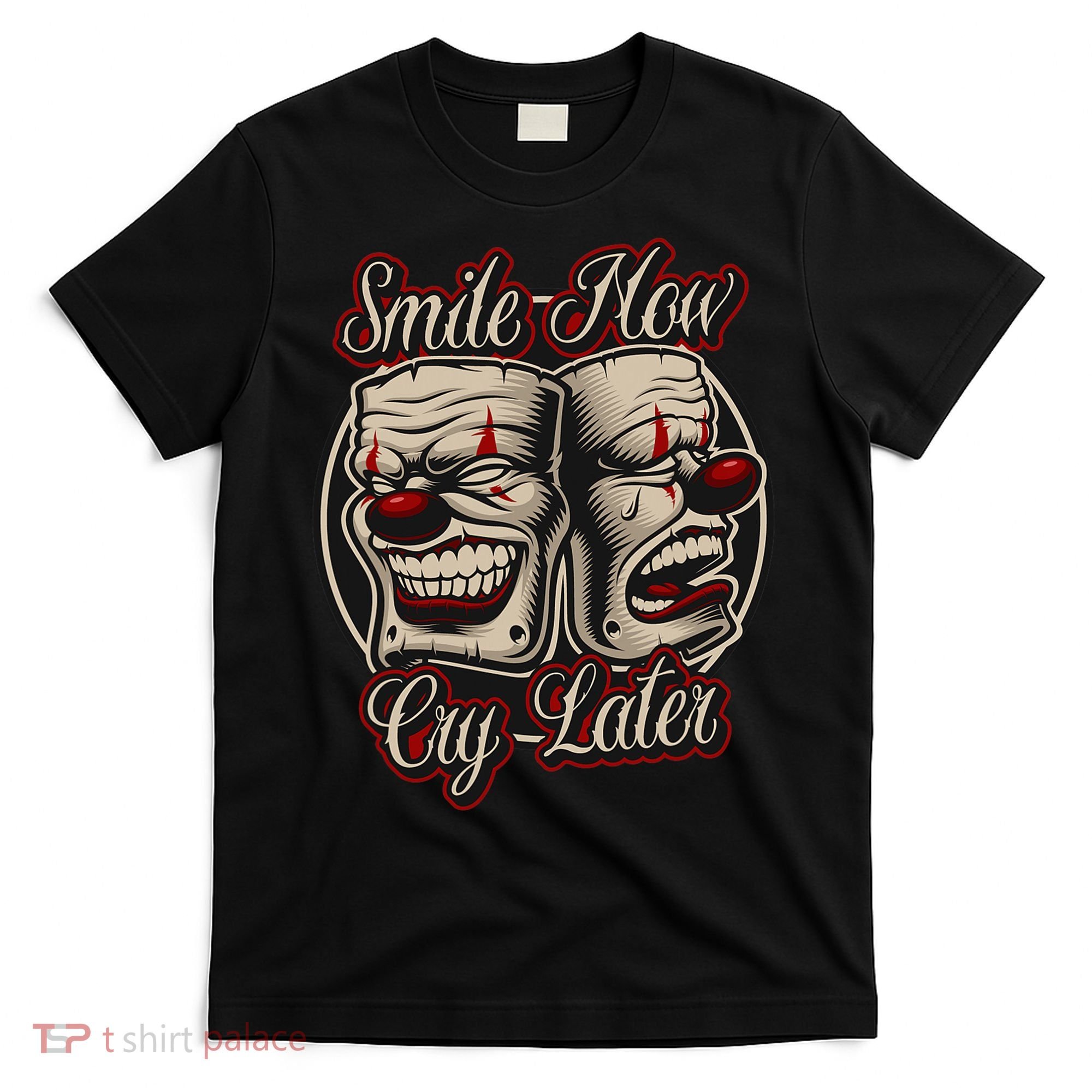 Smile Now Cry Later Drama Masks T-Shirt