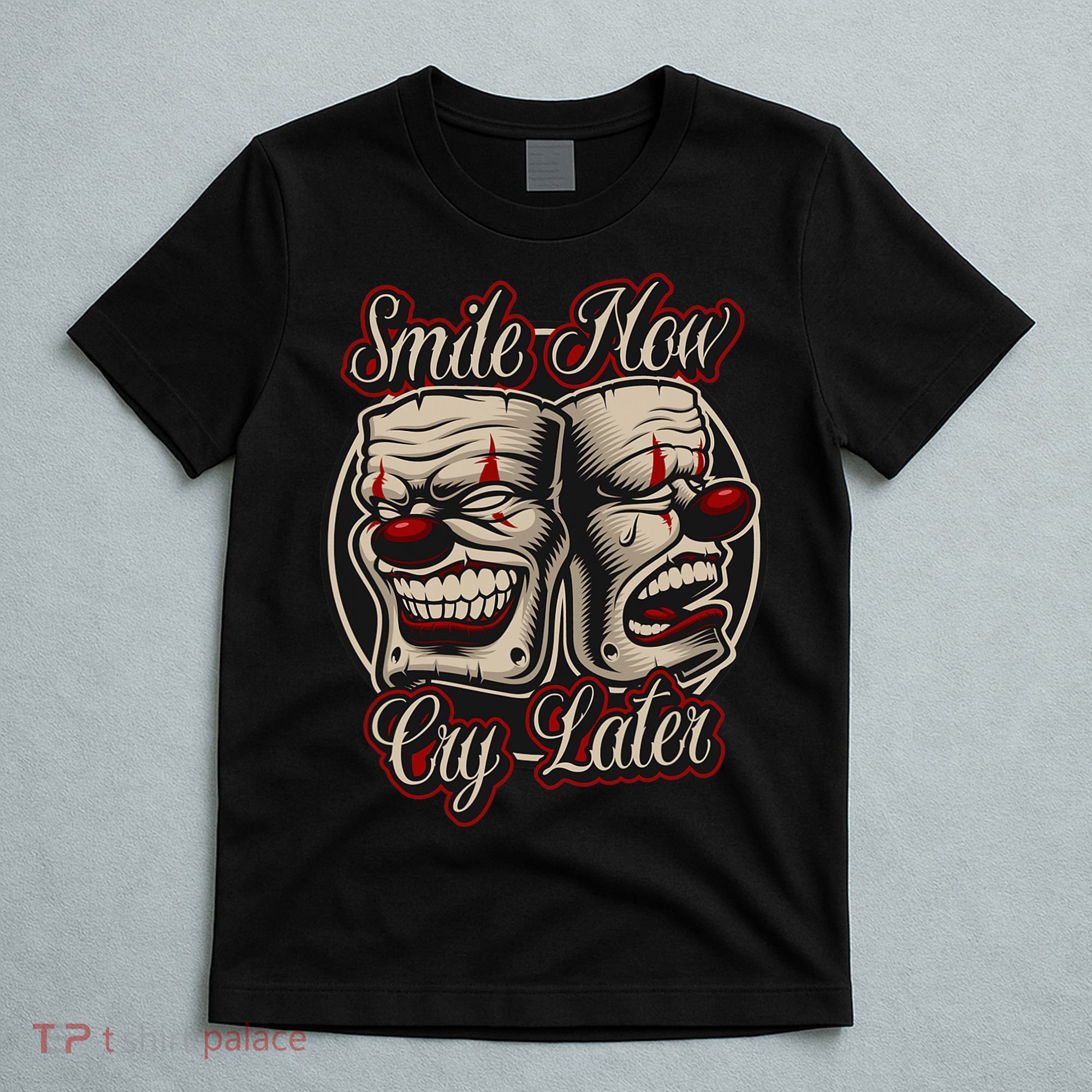 Smile Now Cry Later Drama Masks T-Shirt