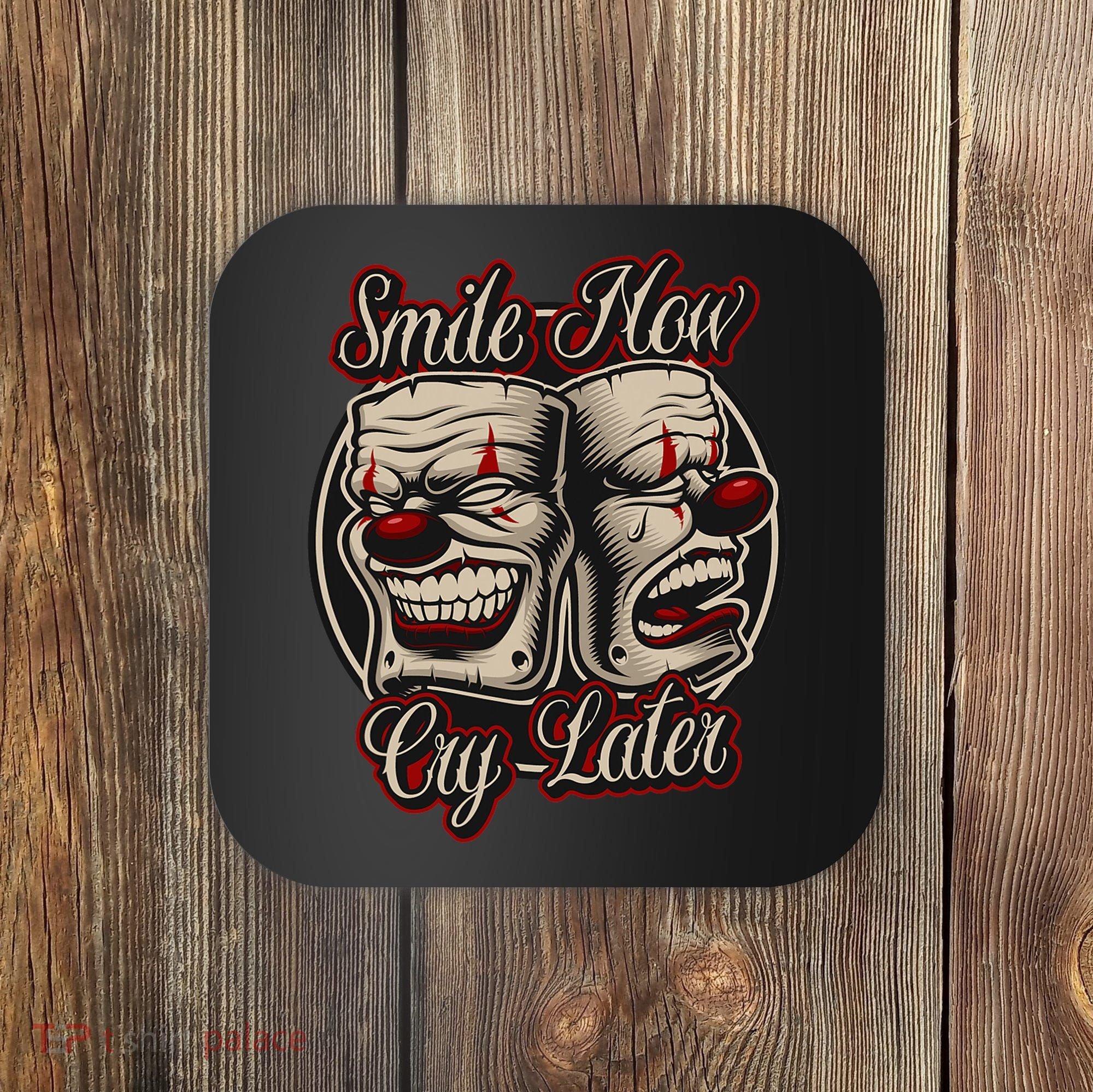 Smile Now Cry Later Drama Masks Coaster