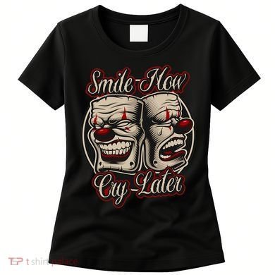 Smile Now Cry Later Drama Masks Women's T-Shirt