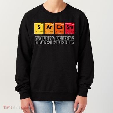 Sarcasm Natures Defense Against Stupidity Women's Sweatshirt