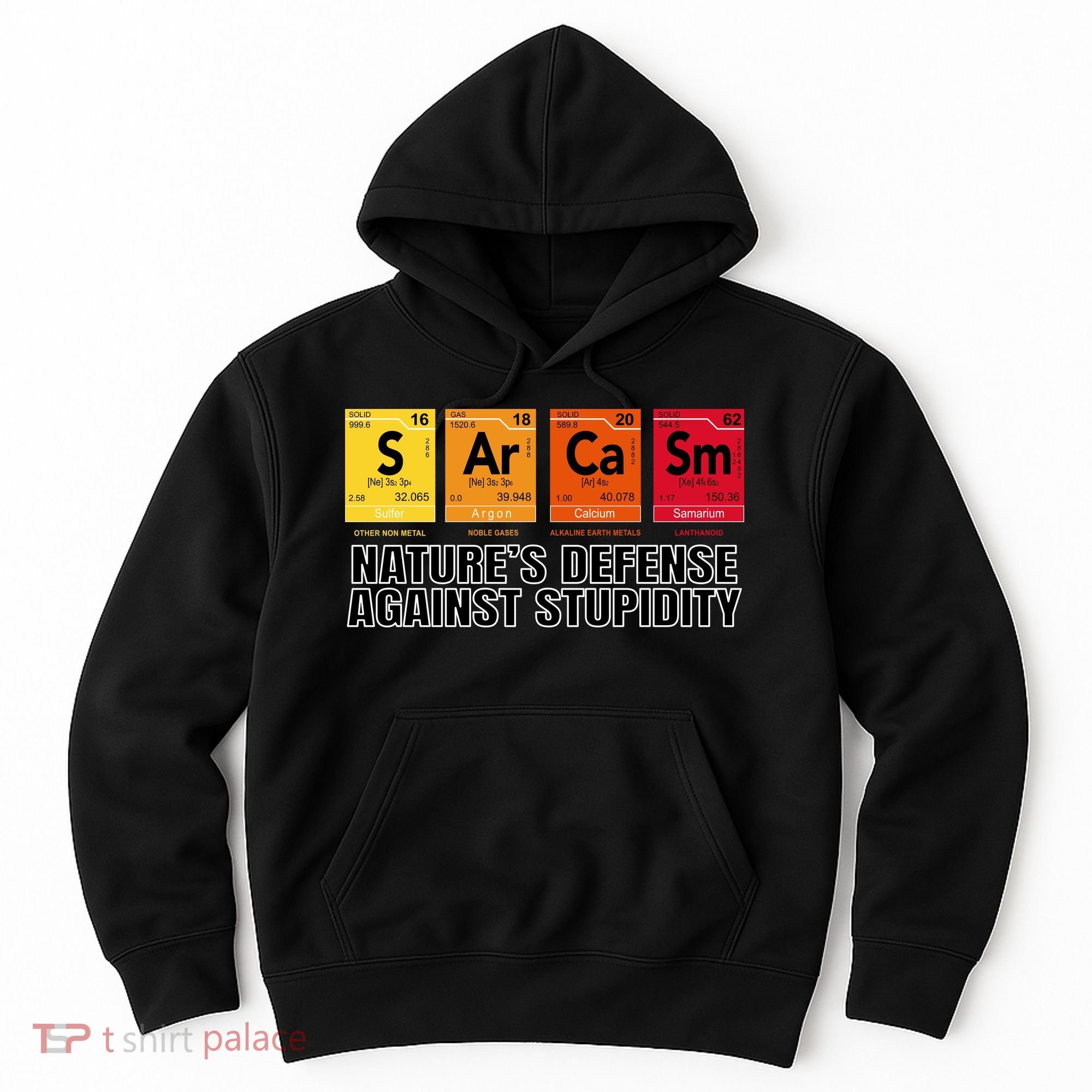 Sarcasm Natures Defense Against Stupidity Hoodie