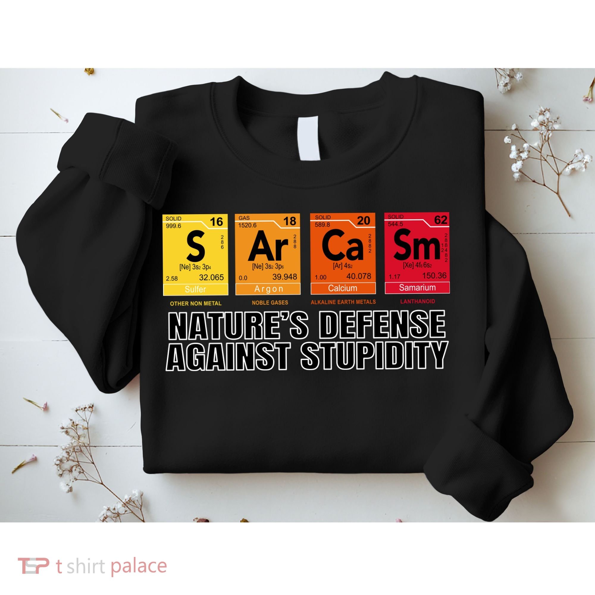 Sarcasm Natures Defense Against Stupidity Sweatshirt