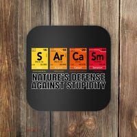 Sarcasm Natures Defense Against Stupidity Coaster thumb 0